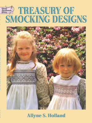 Treasury of Smocking Designs By: Allyne S. Holland